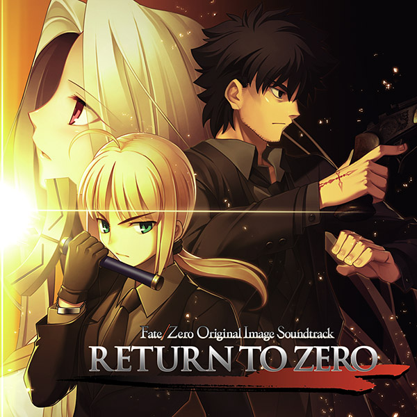 [ジャケット画像]RETURN TO ZERO Fate/Zero Original Image Soundtrack